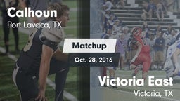 Matchup: Calhoun  vs. Victoria East  2016