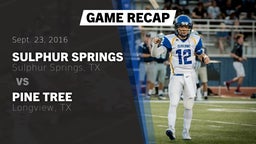 Recap: Sulphur Springs  vs. Pine Tree  2016