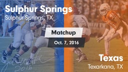 Matchup: Sulphur Springs vs. Texas  2016