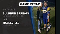 Recap: Sulphur Springs  vs. Hallsville  2016
