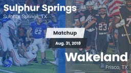 Matchup: Sulphur Springs vs. Wakeland  2018
