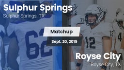 Matchup: Sulphur Springs vs. Royse City  2019