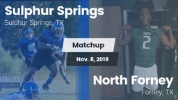 Matchup: Sulphur Springs vs. North Forney  2019