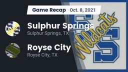 Recap: Sulphur Springs  vs. Royse City  2021