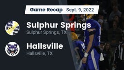 Recap: Sulphur Springs  vs. Hallsville  2022