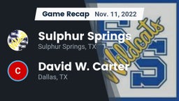 Recap: Sulphur Springs  vs. David W. Carter  2022
