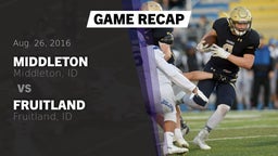 Recap: Middleton  vs. Fruitland  2016