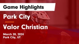 Park City  vs Valor Christian  Game Highlights - March 28, 2024