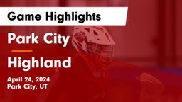 Park City  vs Highland  Game Highlights - April 24, 2024