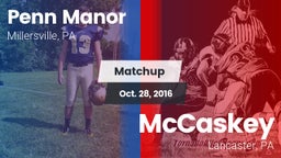 Matchup: Penn Manor High vs. McCaskey  2016