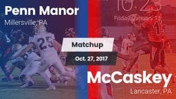 Matchup: Penn Manor High vs. McCaskey  2017
