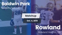Matchup: Baldwin Park High vs. Rowland  2019