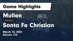 Mullen  vs Santa Fe Christian  Game Highlights - March 18, 2022