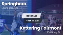 Matchup: Springboro High vs. Kettering Fairmont 2017