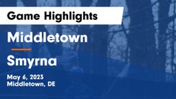 Middletown  vs Smyrna  Game Highlights - May 6, 2023