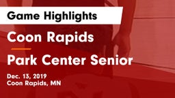 Coon Rapids  vs Park Center Senior  Game Highlights - Dec. 13, 2019