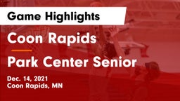 Coon Rapids  vs Park Center Senior  Game Highlights - Dec. 14, 2021