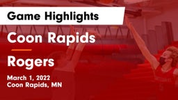 Coon Rapids  vs Rogers  Game Highlights - March 1, 2022