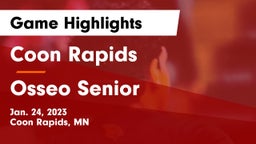 Coon Rapids  vs Osseo Senior  Game Highlights - Jan. 24, 2023