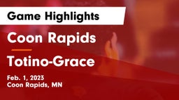 Coon Rapids  vs Totino-Grace  Game Highlights - Feb. 1, 2023