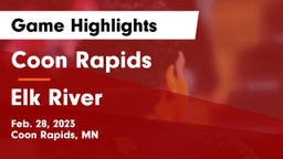Coon Rapids  vs Elk River  Game Highlights - Feb. 28, 2023