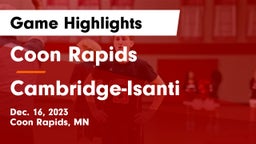 Coon Rapids  vs Cambridge-Isanti  Game Highlights - Dec. 16, 2023