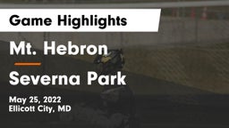 Mt. Hebron  vs Severna Park  Game Highlights - May 25, 2022