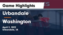 Urbandale  vs Washington  Game Highlights - April 2, 2022