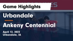 Urbandale  vs Ankeny Centennial  Game Highlights - April 12, 2022