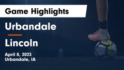 Urbandale  vs Lincoln  Game Highlights - April 8, 2023