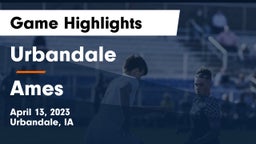 Urbandale  vs Ames  Game Highlights - April 13, 2023