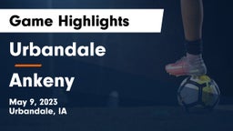 Urbandale  vs Ankeny  Game Highlights - May 9, 2023