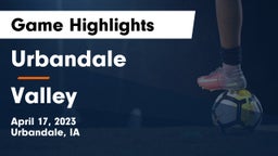Urbandale  vs Valley  Game Highlights - April 17, 2023
