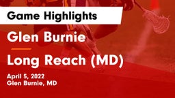 Glen Burnie  vs Long Reach  (MD) Game Highlights - April 5, 2022
