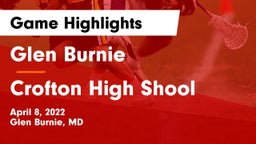 Glen Burnie  vs Crofton High Shool  Game Highlights - April 8, 2022
