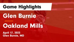 Glen Burnie  vs Oakland Mills  Game Highlights - April 17, 2023