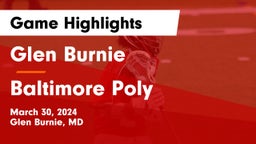 Glen Burnie  vs Baltimore Poly Game Highlights - March 30, 2024