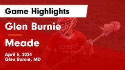 Glen Burnie  vs Meade  Game Highlights - April 5, 2024