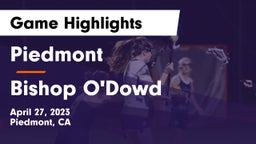Piedmont  vs Bishop O'Dowd  Game Highlights - April 27, 2023