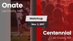 Matchup: Onate  vs. Centennial  2017