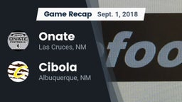 Recap: Onate  vs. Cibola  2018