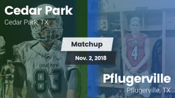 Matchup: Cedar Park High vs. Pflugerville  2018
