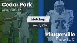 Matchup: Cedar Park High vs. Pflugerville  2019