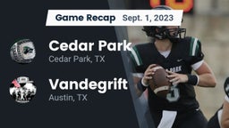 Recap: Cedar Park  vs. Vandegrift  2023