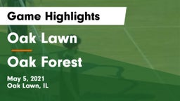 Oak Lawn  vs Oak Forest Game Highlights - May 5, 2021