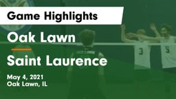 Oak Lawn  vs Saint Laurence  Game Highlights - May 4, 2021