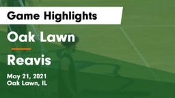 Oak Lawn  vs Reavis  Game Highlights - May 21, 2021