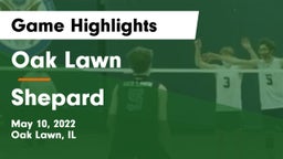 Oak Lawn  vs Shepard Game Highlights - May 10, 2022