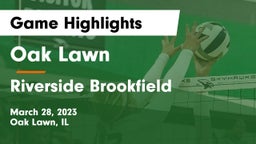 Oak Lawn  vs Riverside Brookfield  Game Highlights - March 28, 2023