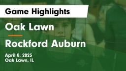 Oak Lawn  vs Rockford Auburn  Game Highlights - April 8, 2023